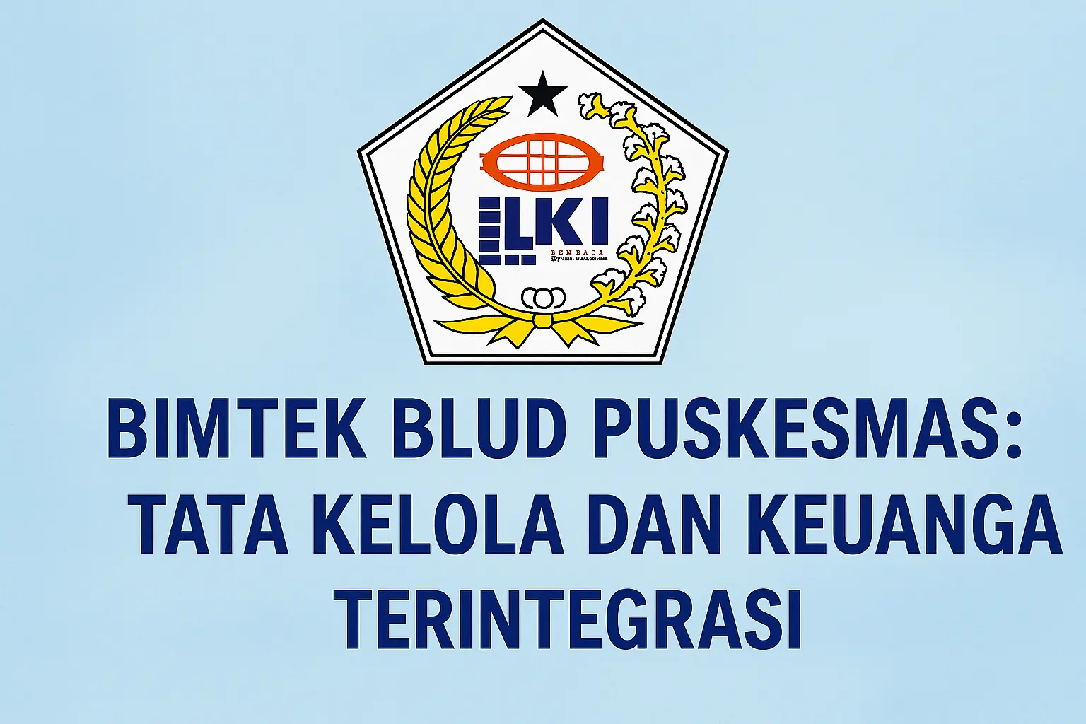 Bimtek BLUD Puskesmas: Tata Kelola dan Keuangan Terintegrasi