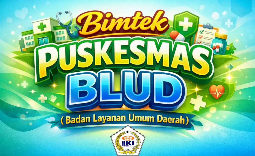Bimtek PUSKESMAS BLUD (Badan Layanan Umum Daerah)
